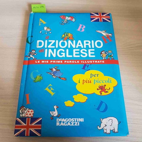IL DIZIONARIO DI INGLESE LE MIE PRIME PAROLE ILLUSTRATE - DEAGOSTINI - 2002