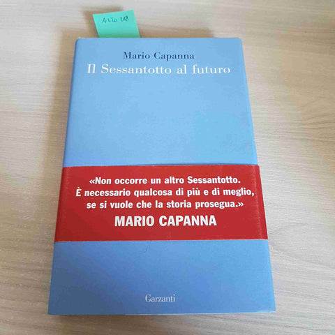 IL SESSANTOTTO AL FUTURO - MARIO CAPANNA - GARZANTI - 2008