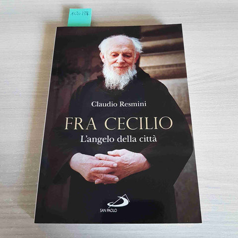 FRA CECILIO L'ANGELO DELLA CITTA' - CLAUDIO RESMINI - SAN PAOLO - 2016