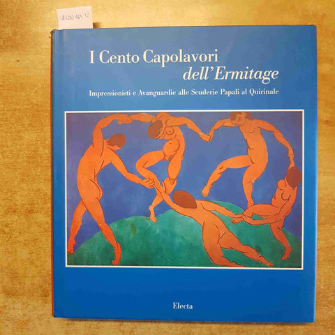 I CENTO CAPOLAVORI DELL'ERMITAGE impressionisti e avanguardie ELECTA MONDOLIBRI