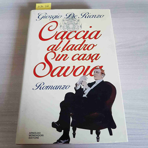 CACCIA AL LADRO IN CASA SAVOIA - GIORGIO DE RIENZO 1°edizione MONDADORI 1991