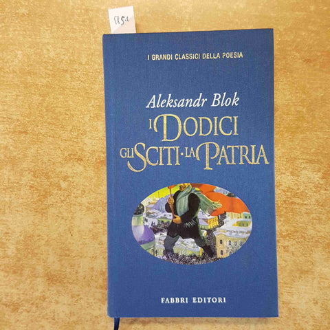 ALEKSANDR BLOK I DODICI GLI SCITI  LAPATRIA grandi classici della poesia FABBRI
