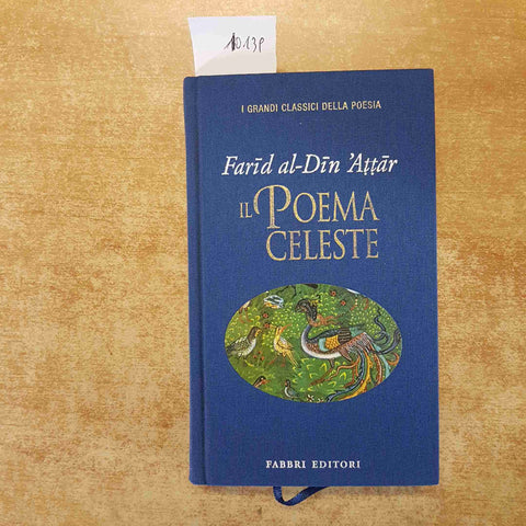 FARID AL-DIN ATTAR - IL POEMA CELESTE i grandi classici della poesia FABBRI