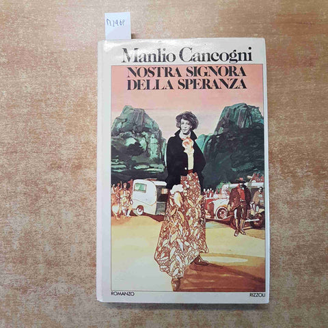 MANLIO CANCOGNI NOSTRA SIGNORA DELLA SPERANZA 1980  PRIMA EDIZIONE RIZZOLI