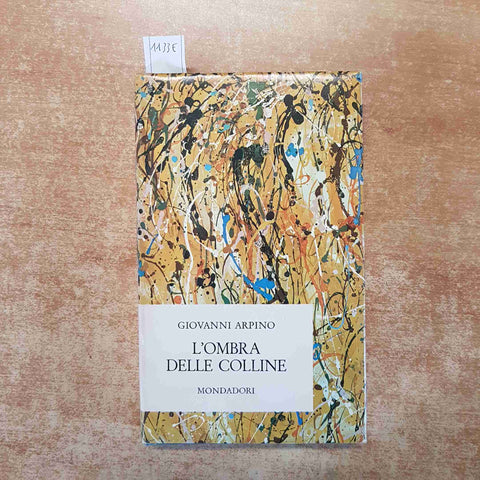 GIOVANNI ARPINO - L'OMBRA DELLE COLLINE 1964  PRIMA EDIZIONE MONDADORI