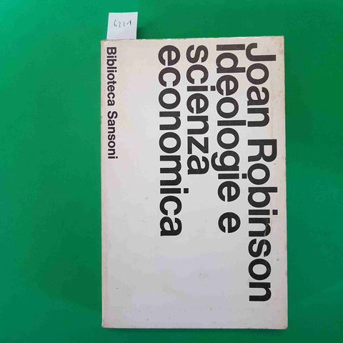 JOAN ROBINSON - IDEOLOGIE E SCIENZA ECONOMICA sansoni 1966