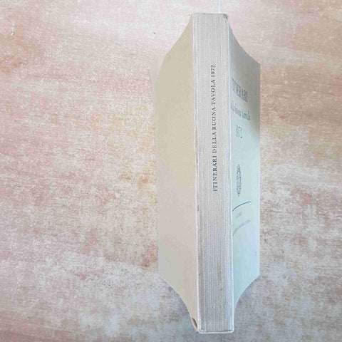 ITINERARI DELLA BUONA TAVOLA 1972 ANNUARIO DELL'ACCADEMIA ITALIANA DELLA CUCINA