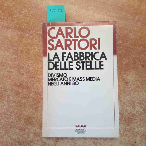 LA FABBRICA DELLE STELLE DIVISMO MERCATO E MASS MEDIA NEGLI ANNI 80 CarloSartori