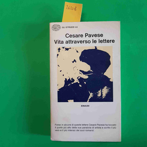 CESARE PAVESE VITA ATTRAVERSO LE LETTERE 1973 EINAUDI