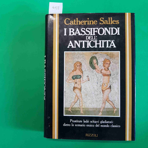 I BASSIFONDI DELL'ANTICHITA' prostitute ladri schiavi gladiatori SALLES RIZZOL
