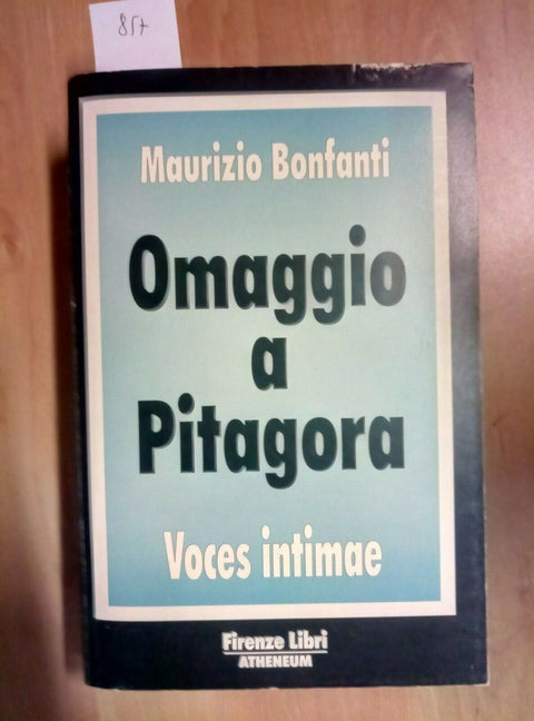 OMAGGIO A PITAGORA VOCES INTIMAE MAURIZIO BONFANTI FIRENZE LIBRI AUTOGRAFATO 857