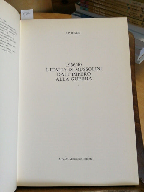 1936/40 L'Italia di Mussolini dall'impero alla guerra 1 Boschesi 6200Mondador