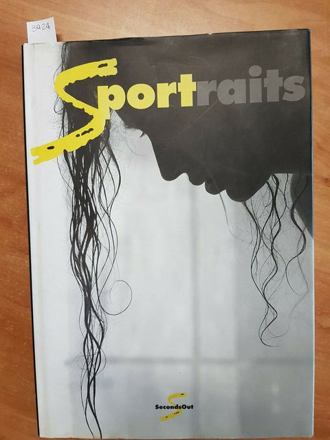 SPORTRAITS - VOL.1 I RITRATTI DEL FITNESS - MAURO PIASSO 2004 SECONDS OUT (