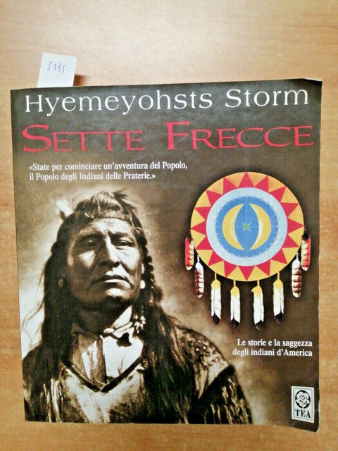 HYEMEYOHSTS STORM - SETTE FRECCE - INDIANI D'AMERICA - PRATERIE 2001 TEA (