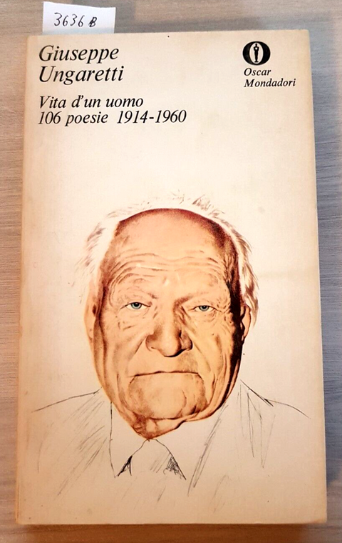 GIUSEPPE UNGARETTI: VITA D'UN UOMO 106 POESIE 1914-1960 -Mondadori 1970 (3