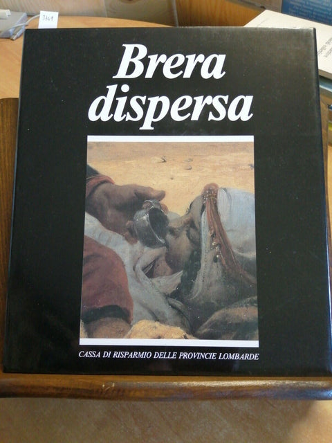 BRERA DISPERSA QUADRI NASCOSTI - CARLO BERTELLI, LUIGI LOPEZ 1984 CARIPLO (