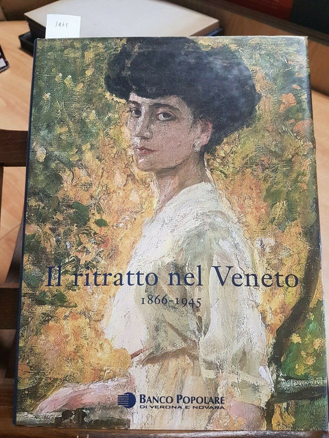 IL RITRATTO NEL VENETO 1866-1945 - MARINELLI 2005 BANCO POPOLARE VERONA (34