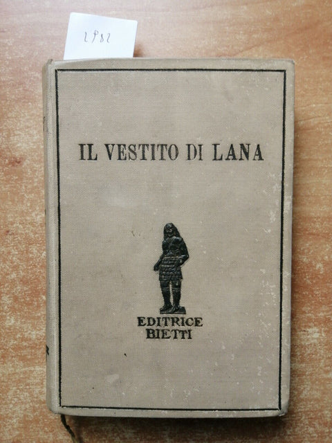 IL VESTITO DI LANA - Enrico Bordeaux - BIETTI - romanzo - senza data - (298