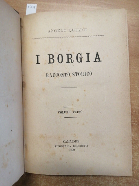 I BORGIA racconto storico vol. 1 - Angelo Quilici 1890 BENEDETTI Camaiore (