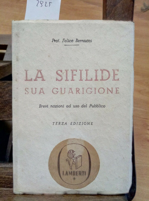 LA SIFILIDE SUA GUARIGIONE - PROF. FELICE BERNUCCI 1944 MINERVA MEDICA (292