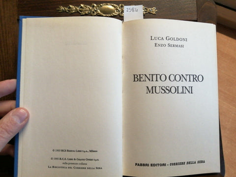 Benito contro Mussolini - Luca Goldoni 1995 Fabbri-Corriere (2584) FAS