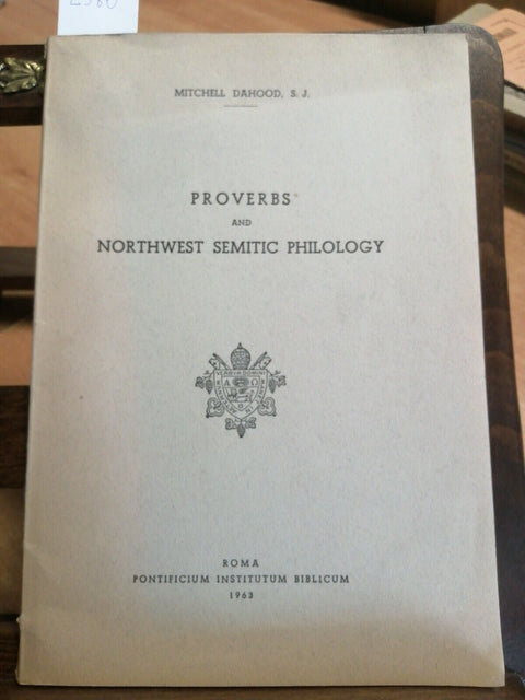 Proverbs and northwest semitic philology - Dahood Mitchell 1963 Pontificium