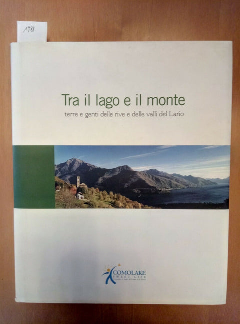 TRA IL LAGO E IL MONTE - VALLI DEL LARIO 2005 COMOLAKE COMO LECCO VARENNA(1