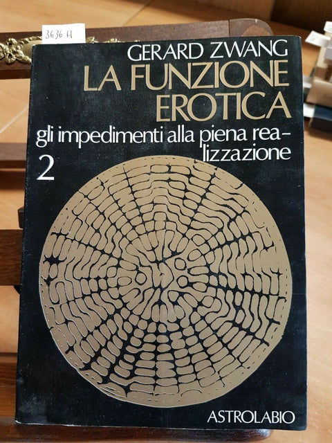 GERARD ZWANG - LA FUNZIONE EROTICA N° 2 GLI IMPEDIMENTI 1974 ASTROLABIO (3