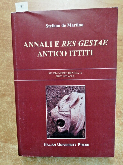 ANNALI E RES GESTAE ANTICO ITTITI - DE MARTINO - 2003 ITALIAN UNIVERSITY (1