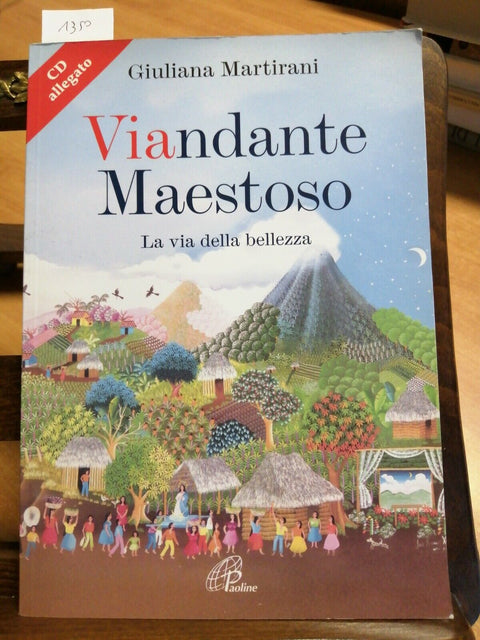 VIANDANTE MAESTOSO LA VIA DELLA BELLEZZA - GIULIANA MARTIRANI 2006 CON CD (