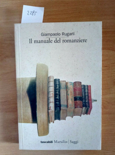 IL MANUALE DEL ROMANZIERE - GIAMPAOLO RUGARLI 1998 MARSILIO (2285)