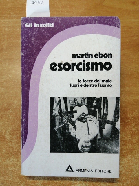 ESORCISMO Le forze del male fuori e dentro l'uomo MARTIN EBON 1976 Armenia