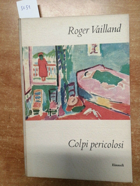 ROGER VAILLAND - COLPI PERICOLOSI - Einaudi 1960 - I coralli n.11 - 1ED. (