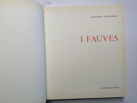 I FAUVES Jean-Paul Crespelle 1962 VALLECCHI (4718) Braque, Dufy, Matis