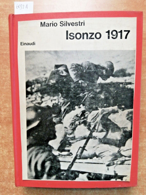 Mario Silvestri - ISONZO 1917 Einaudi 1965 illustrato PRIMA GUERRA MONDIALE6032a