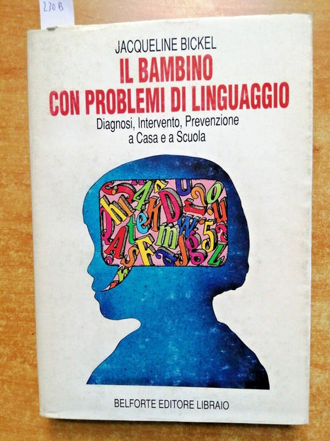 IL BAMBINO CON PROBLEMI DI LINGUAGGIO a casa e a scuola BICKEL 1989 Belforte230b