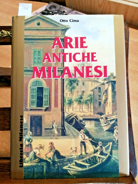 ARIE ANTICHE MILANESI - OTTO CIMA - 2000 - LIBRERIA MILANESE - (5169)