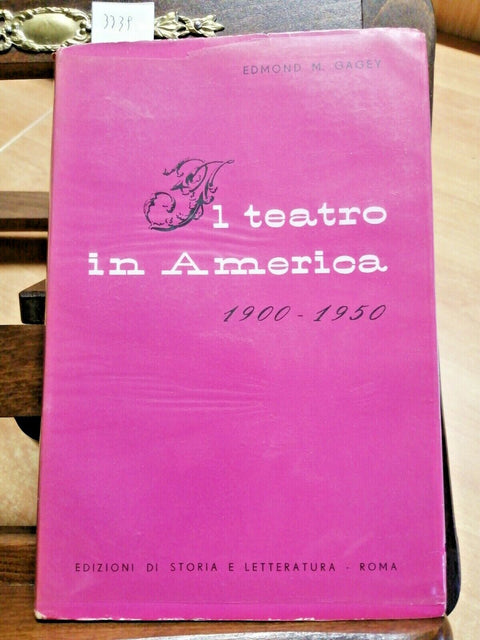 IL TEATRO IN AMERICA 1900-1950 EDMOND GAGEY - 1954 - EDIZIONI DI STORIA (33