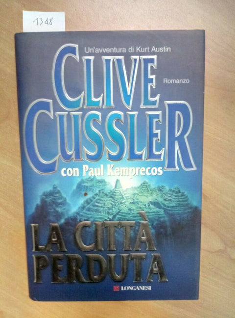 CLIVE CUSSLER - LA CITTA' PERDUTA - 2007 LONGANESI 1 ED. (1348)