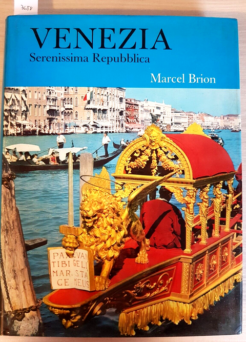 Venezia Serenissima Repubblica - Brion Marcel - De Agostini - 1963 - DOGE (