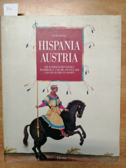 HISPANIA AUSTRIA KUNST UM 1492 ELECTA 1992 ILLUSTRATO (5970) TEDESCO D