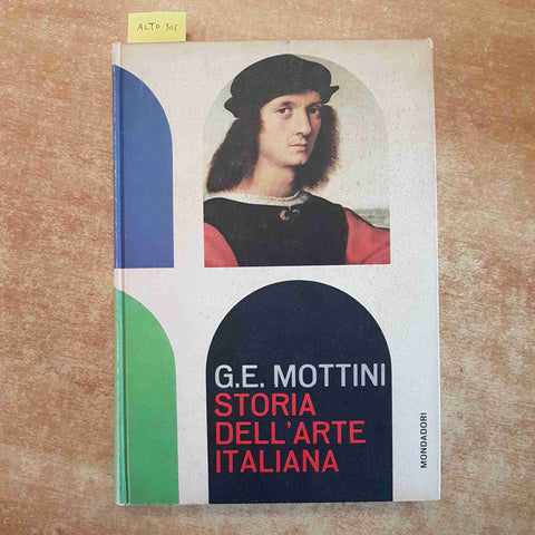 STORIA DELL'ARTE ITALIANA - G.E. MOTTINI 1962 MONDADORI