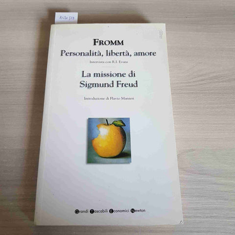 PERSONALITA' LIBERTA' AMORE LA MISSIONE DI SIGMUND FREUD - FROMM 2002 NEWTON