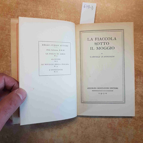 GABRIELE D'ANNUNZIO - LA FIACCOLA SOTTO IL MOGGIO 1950 MONDADORI