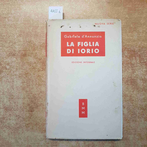 GABRIELE D'ANNUNZIO - LA FIGLIA DI IORIO 1951 MONDADORI