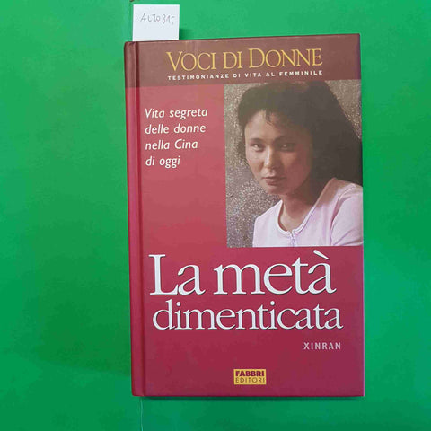 LA META' DIMENTICATA VITA SEGRETA DELLE DONNE NELLA CINA DI OGGI 2004 XINRAN