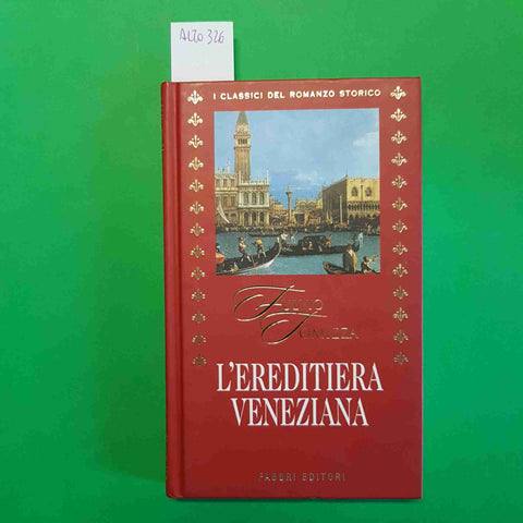 FULVIO TOMIZZA - L'EREDITIERA VENEZIANA 2002 FABBRI EDITORI