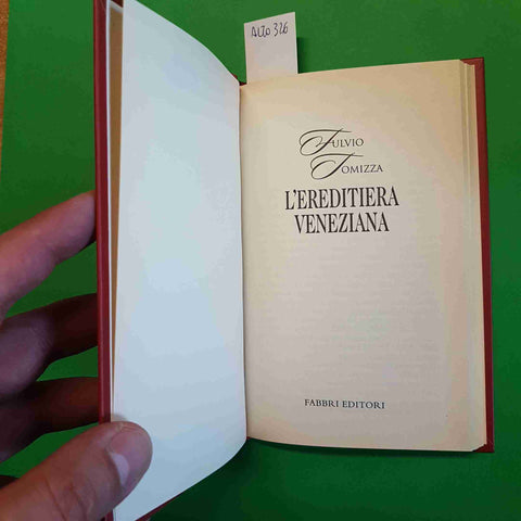 FULVIO TOMIZZA - L'EREDITIERA VENEZIANA 2002 FABBRI EDITORI