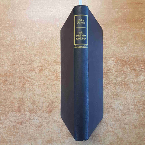 JOHN FARRIS - AL PRIMO COLPO i gialli proibiti 1958 LONGANESI