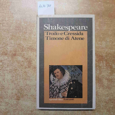SHAKESPEARE TROILO E CRESSIDA, TIMONE DI ATENE 1980 GARZANTI